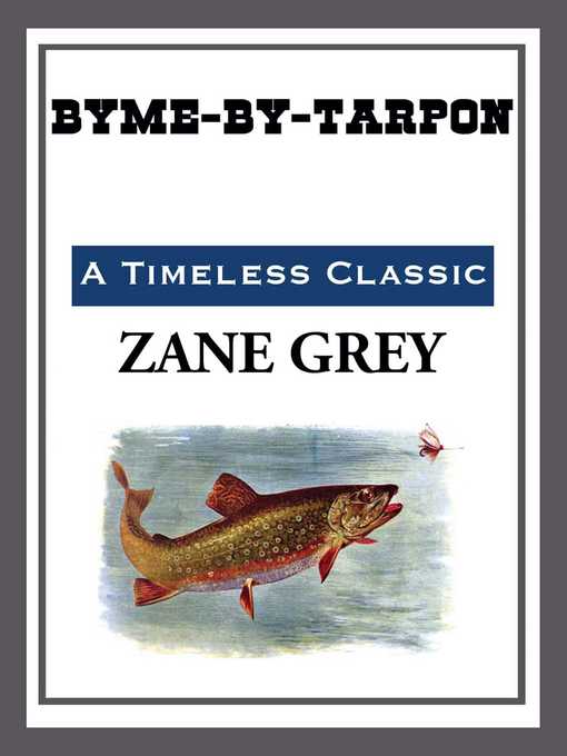 Title details for Byme-By-Tarpon by Zane Grey - Available